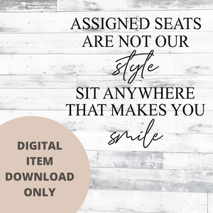 Assigned Seats Are Not Our Style SVG - DIGITAL DOWNLOAD