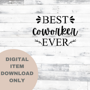 Best Coworker Ever SVG - DIGITAL DOWNLOAD