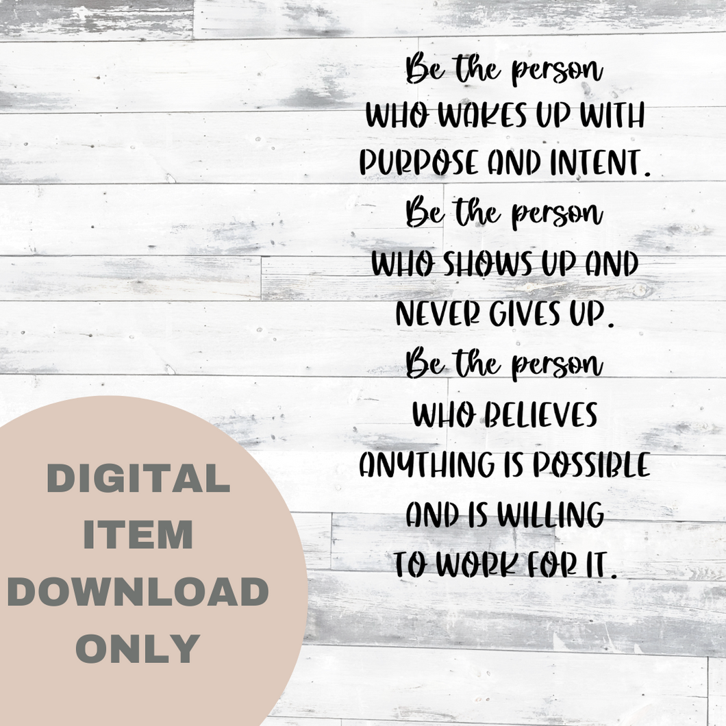 Be the Person SVG - DIGITAL DOWNLOAD