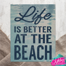 Load image into Gallery viewer, Life is Better at the Beach Canvas Prints  CA26-04
