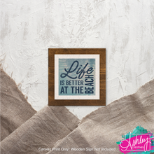 Load image into Gallery viewer, Life is Better at the Beach Canvas Prints  CA26-04