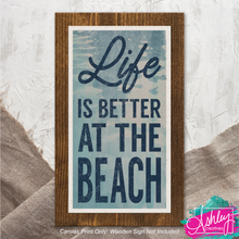 Load image into Gallery viewer, Life is Better at the Beach Canvas Prints  CA26-04