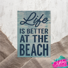 Load image into Gallery viewer, Life is Better at the Beach Canvas Prints  CA26-04