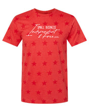 Load image into Gallery viewer, Small Business Independant and Free T-Shirt