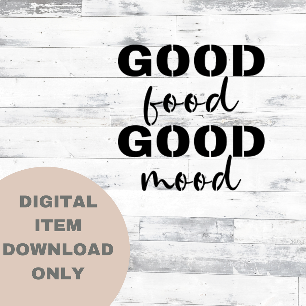 Good Food Good Mood SVG - DIGITAL DOWNLOAD