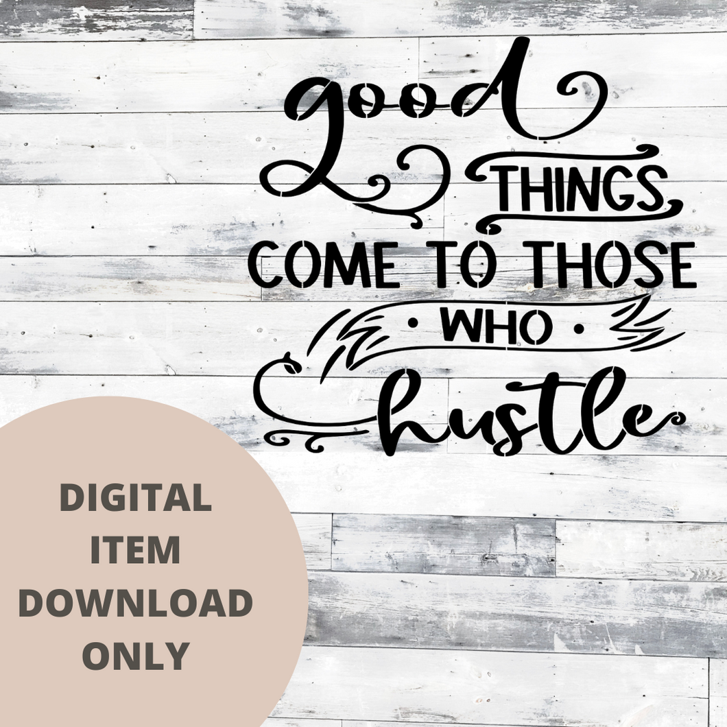 Good Things Come SVG - DIGITAL DOWNLOAD