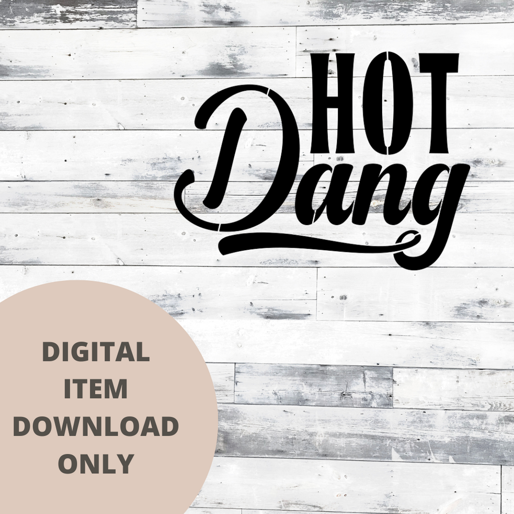 Hot Dang SVG - DIGITAL DOWNLOAD