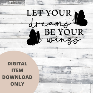 Let Your Dreams SVG - DIGITAL DOWNLOAD