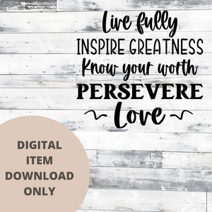Live Fully, Inspire Greatness SVG - DIGITAL DOWNLOAD