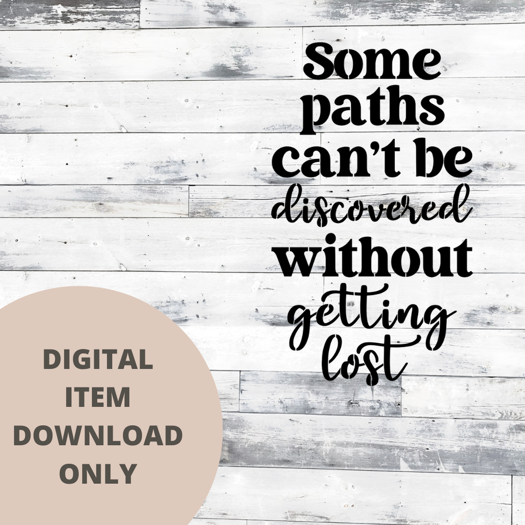 Some Paths Can't be Discovered SVG - DIGITAL DOWNLOAD