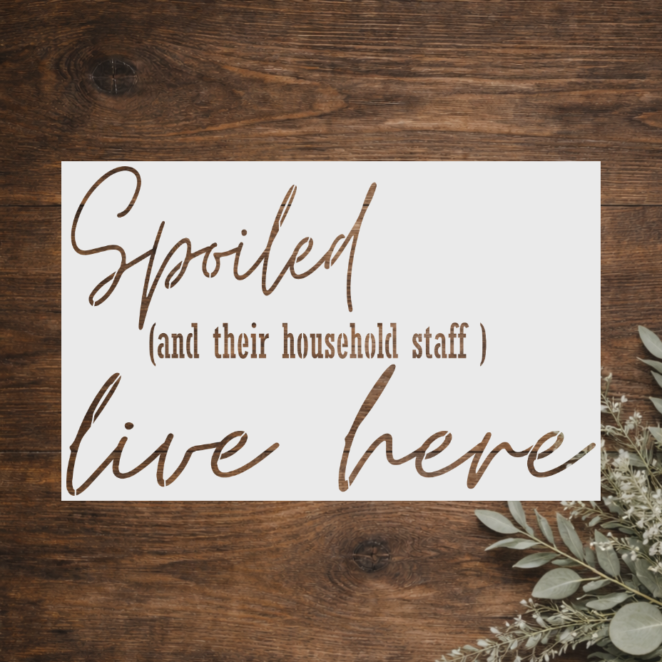 Stencil - Spoiled Pet Sign 8x12 – The Creative Maker