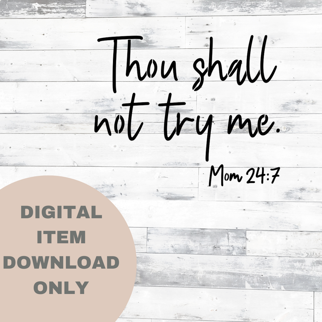 Thou Shall Not Try Me SVG - DIGITAL DOWNLOAD