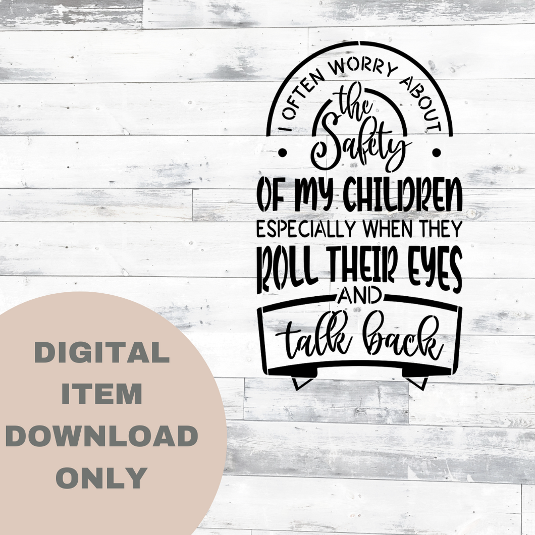 I Often Worry About My Children's Safety SVG - DIGITAL DOWNLOAD