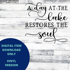 A Day at the Lake Restores the Soul VINYL SVG