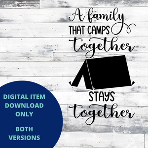 A Family That Camps Together Stays Together MYLAR & VINYL SVG Set