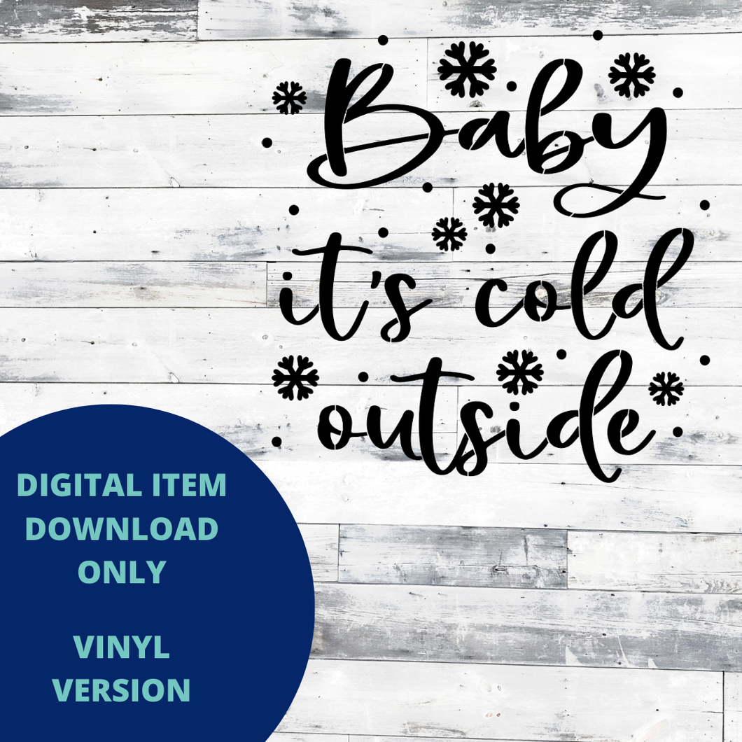 Baby It's Cold Outside VINYL SVG