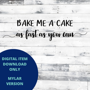 Bake me a cake MYLAR SVG