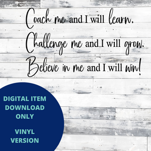 Coach me and I will learn VINYL SVG
