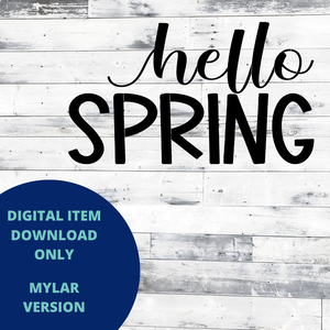 Hello Spring MYLAR SVG