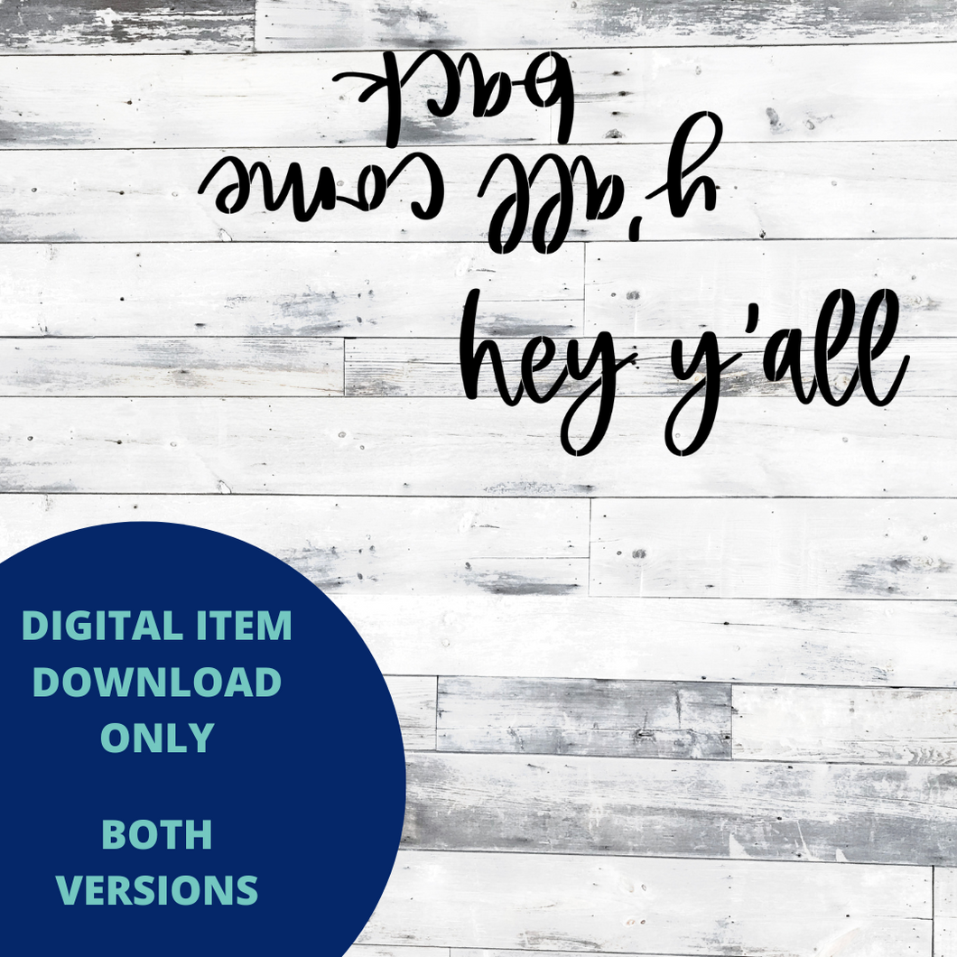 Hey Y'all...Y'all Come Back MYLAR & VINYL SVG Set