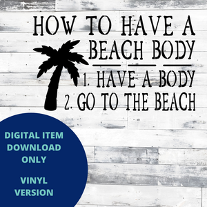 How to Have a Beach Body VINYL SVG