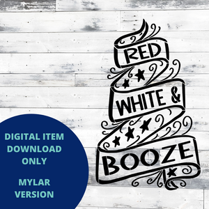 Red White and Booze MYLAR SVG
