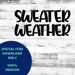 Sweater Weather VINYL SVG