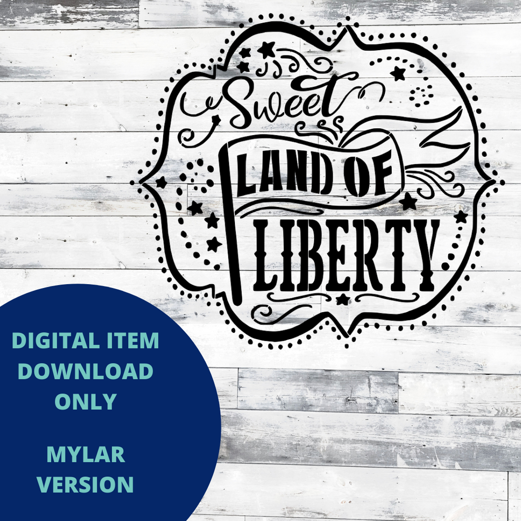 Sweet Land of Liberty MYLAR SVG