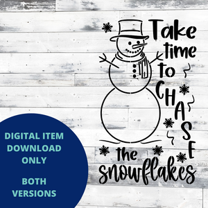 Take Time to Chase the Snowflakes MYLAR & VINYL SVG Set