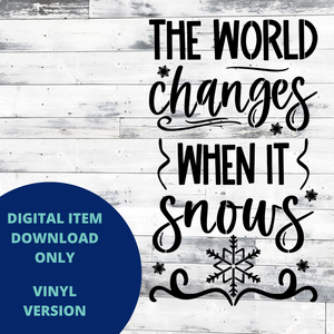 The World Changes when it Snows VINYL SVG