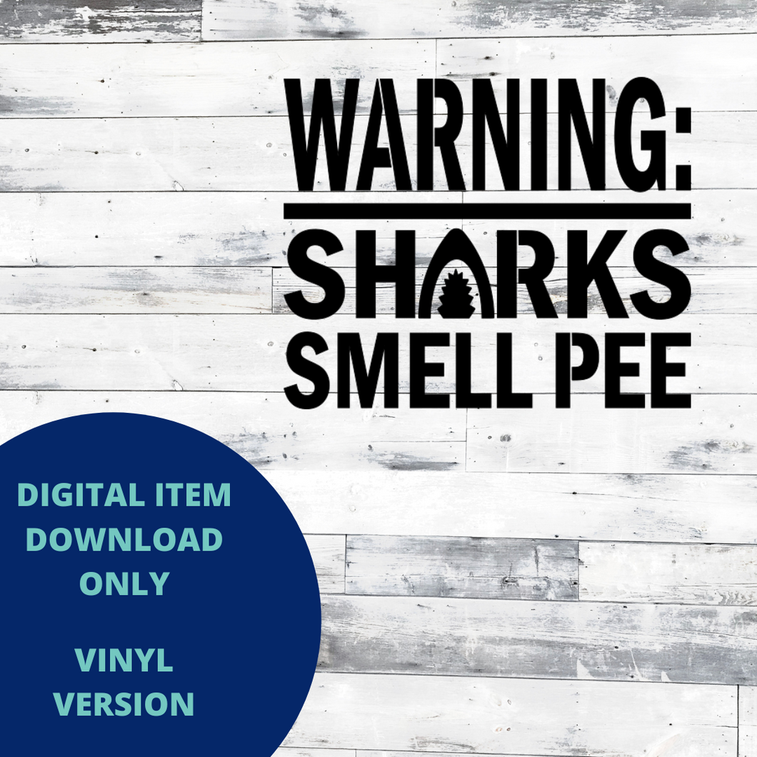 Warning Sharks Smell Pee VINYL SVG